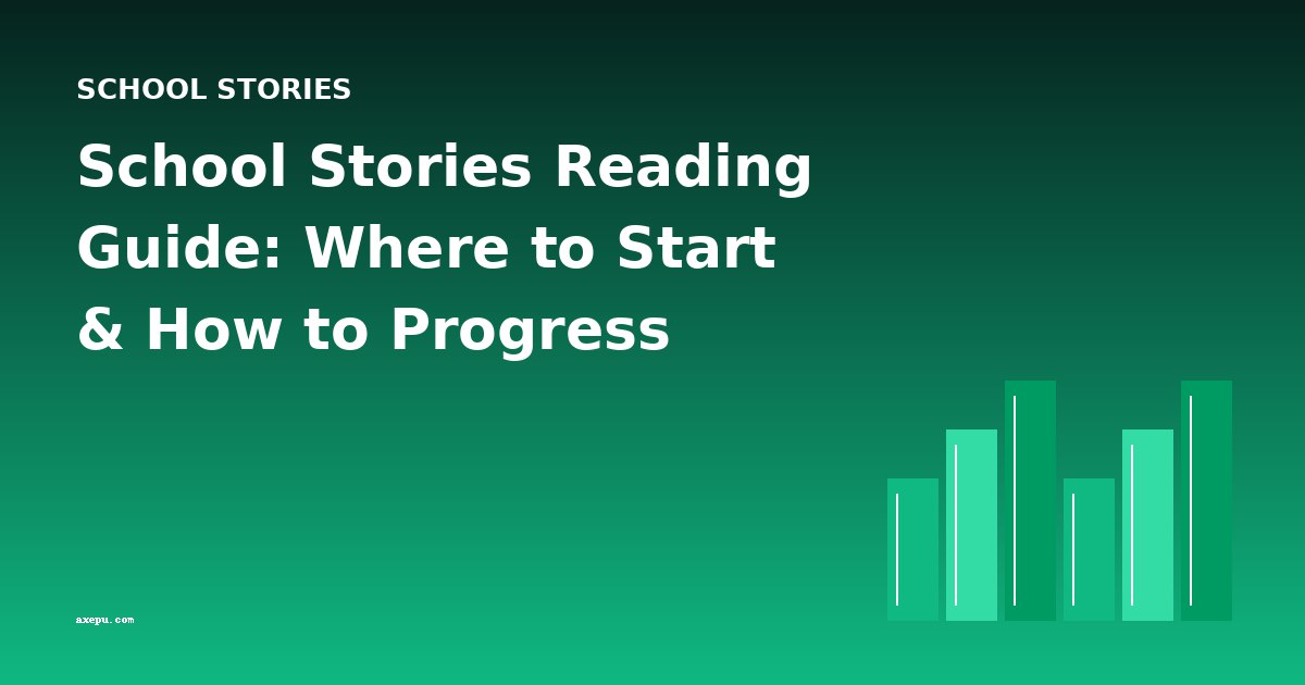 School Stories Reading Guide: Where to Start & How to Progress