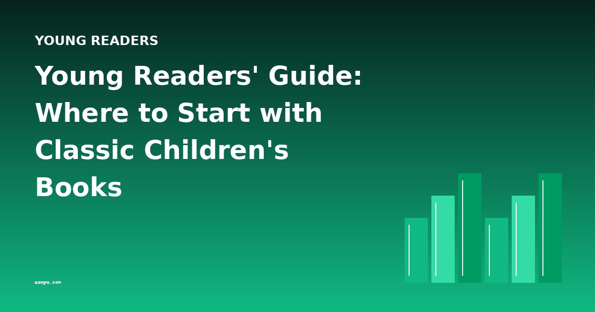 Young Readers' Guide: Where to Start with Classic Children's Books