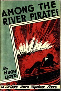 Cover of Among the River Pirates: A Skippy Dare Mystery Story — Key Ideas to Explore