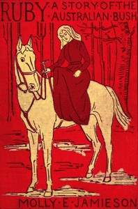 Cover of Ruby: A Story of the Australian Bush — Key Ideas to Explore