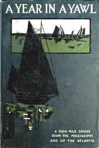 Cover of A Year in a Yawl A True Tale of the Adventures of Four Boys in a Thirty-foot Yawl — Context and Discussion
