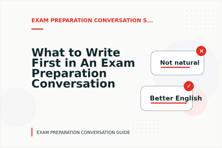 What to Write First in An Exam Preparation Conversation What to Write First in An Exam Preparation Conversation