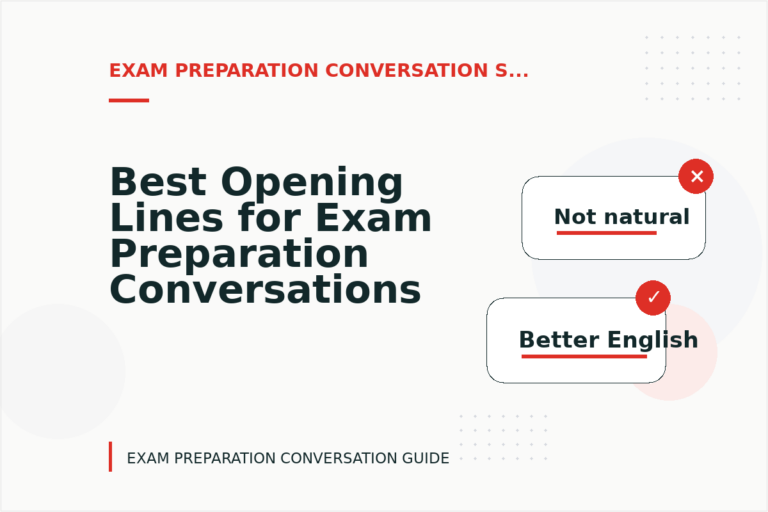 Best Opening Lines for Exam Preparation Conversations Best Opening Lines for Exam Preparation Conversations