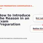 How to Introduce the Reason in an Exam Preparation Conversation