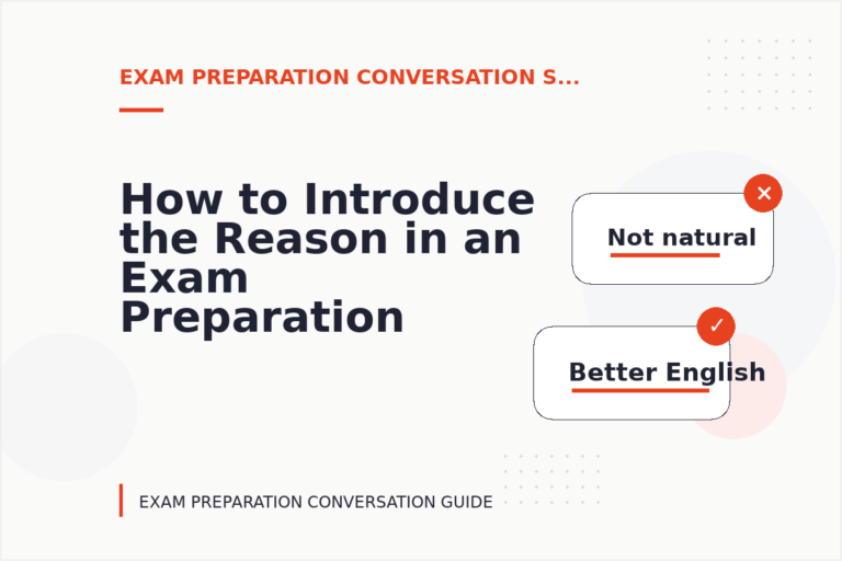 How to Introduce the Reason in an Exam Preparation Conversation