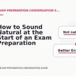 How to Sound Natural at the Start of an Exam Preparation Conversation