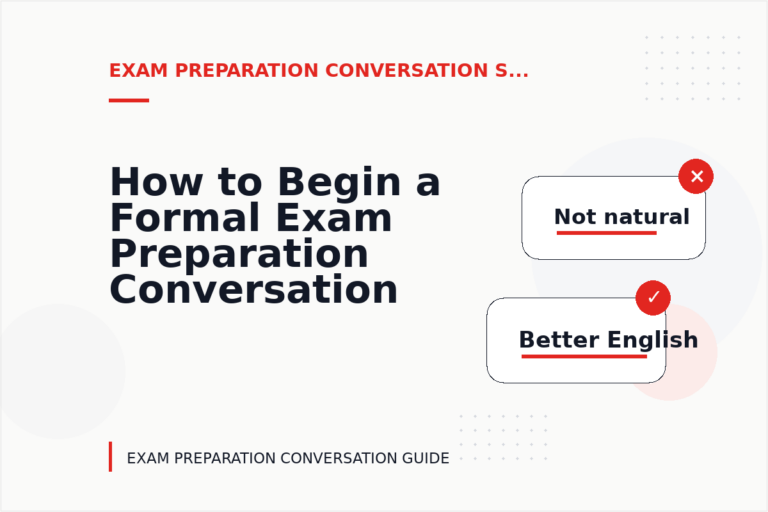 How to Begin a Formal Exam Preparation Conversation
