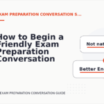 How to Begin a Friendly Exam Preparation Conversation
