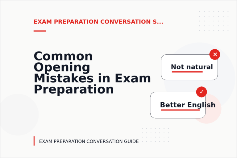 Common Opening Mistakes in Exam Preparation Conversations