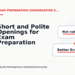 Short and Polite Openings for Exam Preparation Conversation English