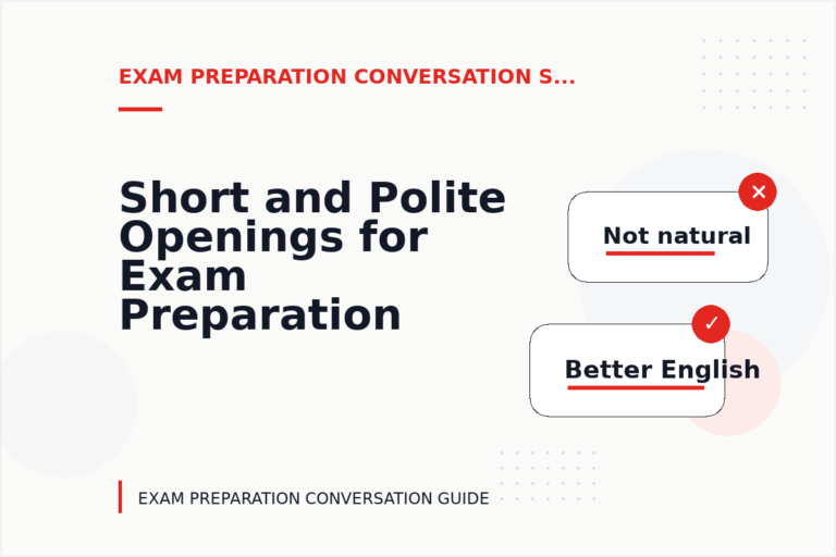Short and Polite Openings for Exam Preparation Conversation English
