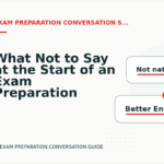 What Not to Say at the Start of an Exam Preparation Conversation