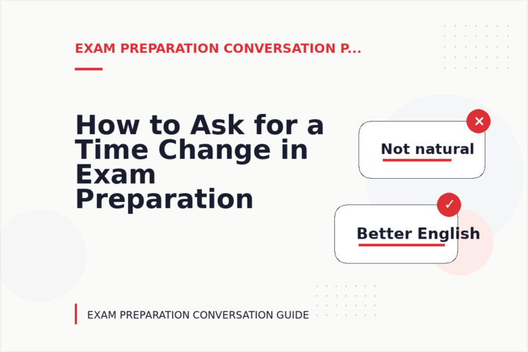 How to Ask for a Time Change in Exam Preparation Conversation English