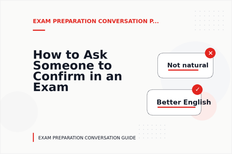 How to Ask Someone to Confirm in an Exam Preparation Conversation