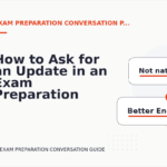 How to Ask for an Update in an Exam Preparation Conversation