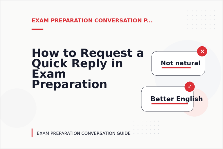How to Request a Quick Reply in Exam Preparation Conversation English