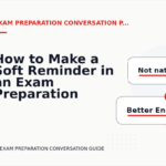 How to Make a Soft Reminder in an Exam Preparation Conversation