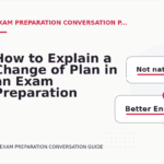 How to Explain a Change of Plan in an Exam Preparation Conversation
