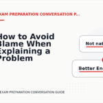 How to Avoid Blame When Explaining a Problem in Exam Preparation Conversation English