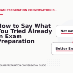How to Say What You Tried Already in Exam Preparation Conversation English