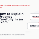 How to Explain Urgency Carefully in an Exam Preparation Conversation