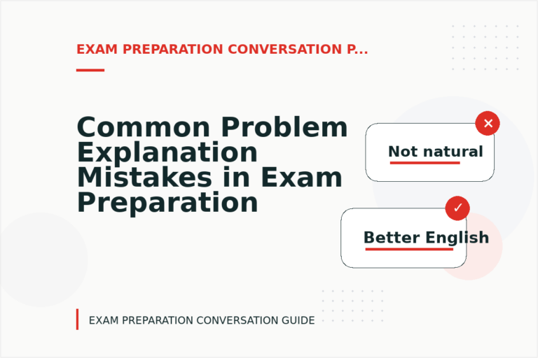 Common Problem Explanation Mistakes in Exam Preparation Conversation English