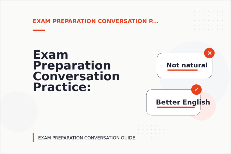 Exam Preparation Conversation Practice: Tone Fixes for Real Situations