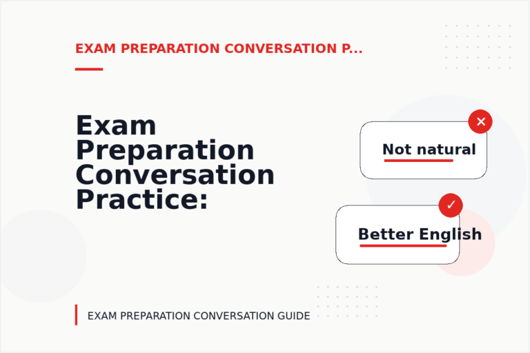 Exam Preparation Conversation Practice: Closing Lines and Follow-Ups